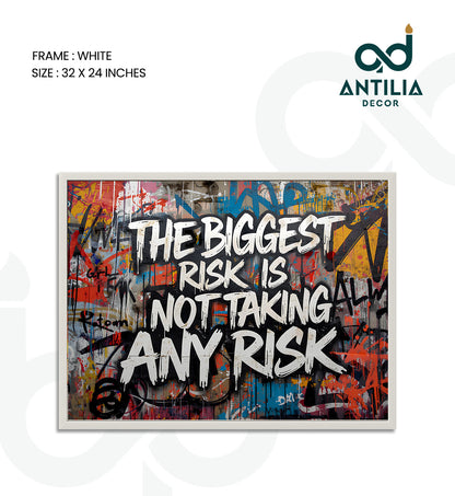 The Biggest Risk Is Not Taking Any Risk