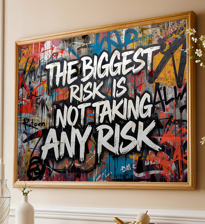 The Biggest Risk Is Not Taking Any Risk
