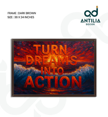 Turn Dreams Into Action