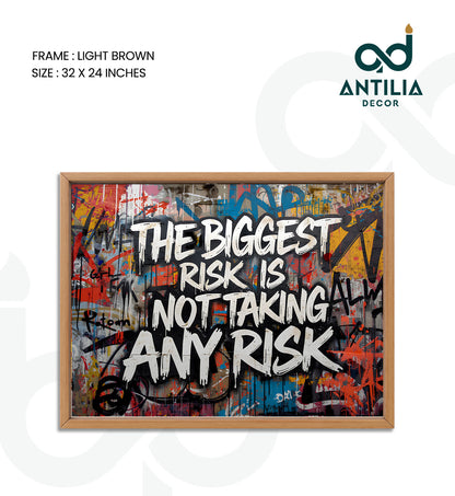 The Biggest Risk Is Not Taking Any Risk