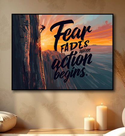 Fear fades when action begins