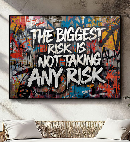The Biggest Risk Is Not Taking Any Risk