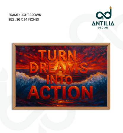 Turn Dreams Into Action