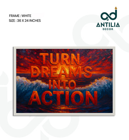Turn Dreams Into Action