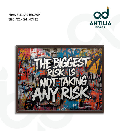 The Biggest Risk Is Not Taking Any Risk