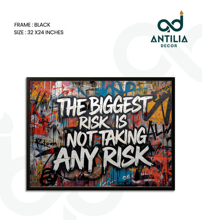 The Biggest Risk Is Not Taking Any Risk